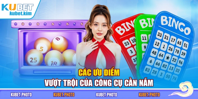 Các ưu điểm vượt trội của công cụ cần nắm