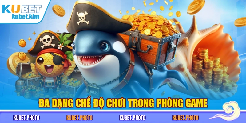 Đa dạng chế độ chơi trong phòng game