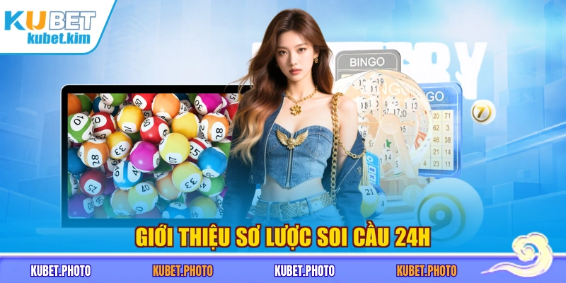 Giới thiệu sơ lược soi cầu 24h