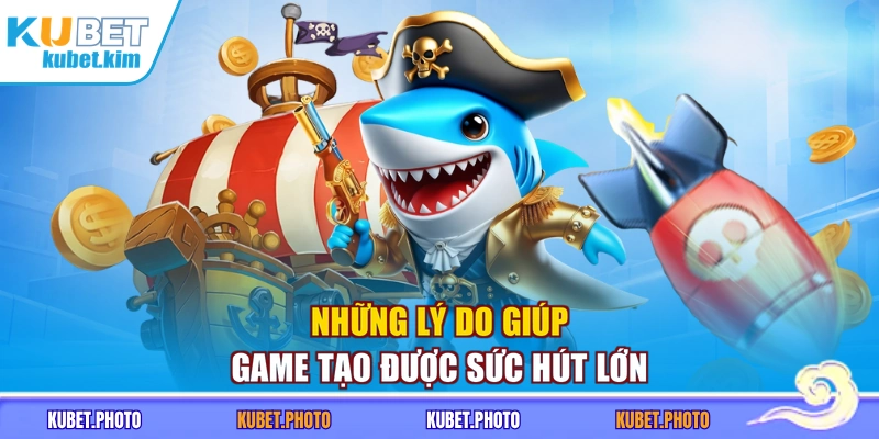 Những lý do giúp game tạo được sức hút lớn
