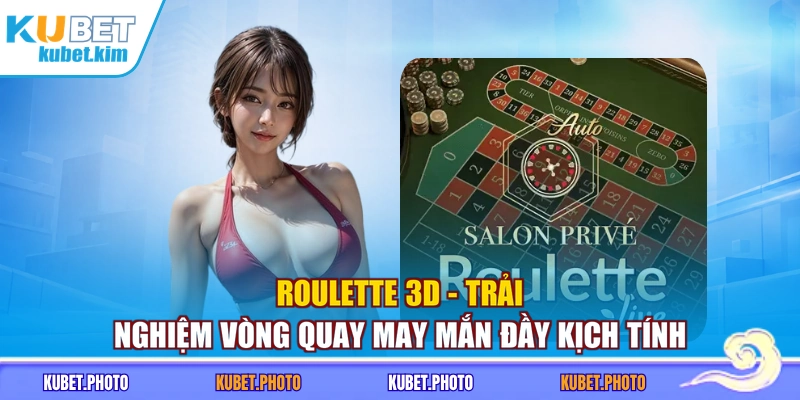 Roulette 3D - Trải Nghiệm Vòng Quay May Mắn Đầy Kịch Tính